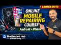 Android &amp; iPhone Mobile Repairing Online Course | Full Course | Limited Time Offer Price