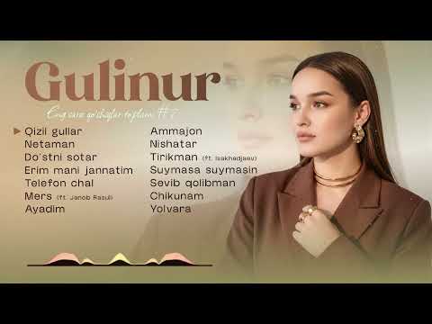 Gulinur - Eng sara qo'shiqlar to'plami #7