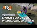How To Launch and Land Your Paddleboard From Shore | SUP Skills Series