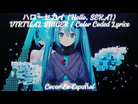 ハローセカイ (Hello, SEKAI) - VIRTUAL SINGER | Color Coded Lyrics | Cover En Español | Full Size