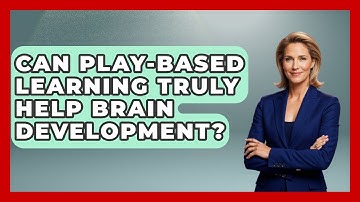 Can Play-based Learning Truly Help Brain Development? - Brain Development Hub
