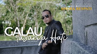 ANDRA RESPATI - GALAU RASANYA HATI