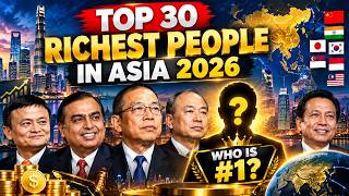 TOP 30 Richest People in Asia 2026 — Their INSANE Net Worth!