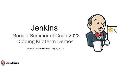 Jenkins Online Meetup | July 6, 2023:  Google Summer of Code 2023 - Coding Midterm Demos