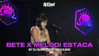 FUNKOT    BETE X MELODI ESTACA    BY DJ ELIND LIVE IN LIBRA MOJOKERTO