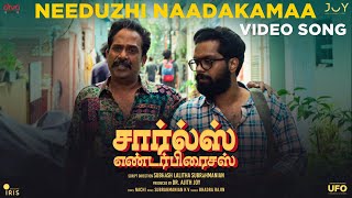 Needuzhi Naadakamaa - Official video song | Charles Enterprises | Bhadra Rajin | Kalaiyarasan