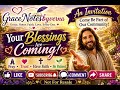 An Invitation: Your Blessings Are Coming | Pray, Trust, Have Faith & Be Pati
