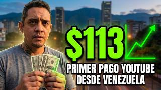 I received my first YouTube payment: $113 from Venezuela