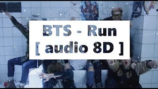 Use headphone 🎧| BTS - Run [audio 8D]