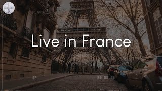 Live in France - a playlist to chill to when you're in Paris