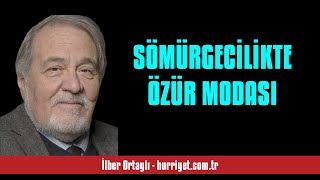 İlber Ortayli Sömürgeci̇li̇kte Özür Modasi - Sesli̇ Köşe Yazisi