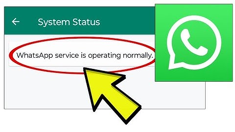 How To Fix WhatsApp App WhatsApp service is operating normally. Problem Solved