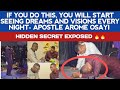 If you do this you will start seeing dreams and visions every night  apostle arome osayi