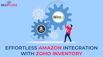 Effortless Amazon Integration with Zoho Inventory | SKU Plugs