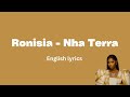 Ronisia - Nha Terra (English Lyrics)