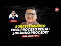 SOBRESEIMIENTO en el proceso penal: ¿CUÁNDO PROCEDE? Entrevista a Julio César Tapia | SCT