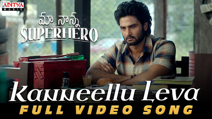 Kanneellu Leva Full Video Song | Maa Nanna Super Hero | Sudheer Babu | Kaala Bhairava | Jay Krish