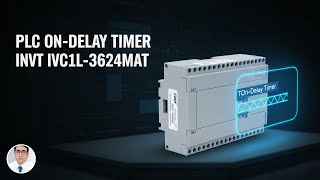 INVT PLC Programming: Mastering the TON On-Delay Timer on the IVC1L-3624MAT | Step-by-Step Guide