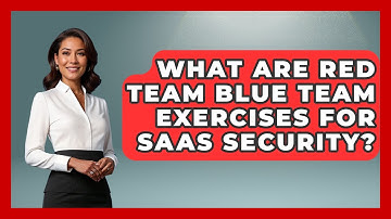 What Are Red Team Blue Team Exercises For SaaS Security? - The SaaS Pros Breakdown