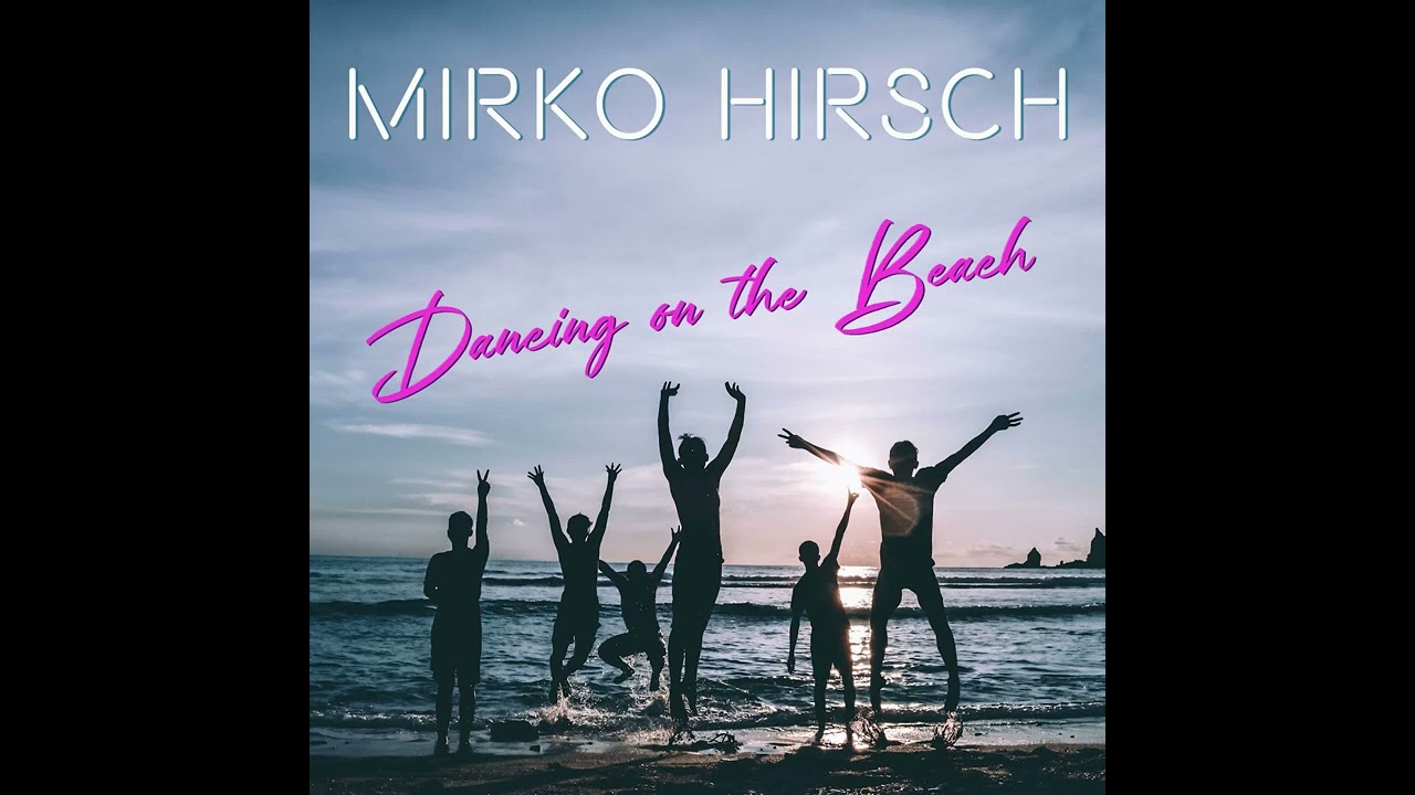 Mirko Hirsch - Dancing On The Beach (Radio Edit) 2021