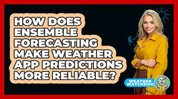 How Does Ensemble Forecasting Make Weather App Predictions More Reliable? - Weather Watchdog