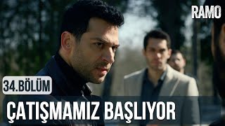 Çatışmamız Başlıyor | Ramo 34.Bölüm