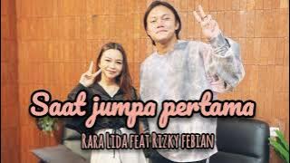 Saat Jumpa Pertama | Rara Lida feat Rizky Febian | 🎶