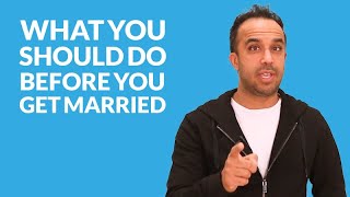 What You Should Do Before You Get Married
