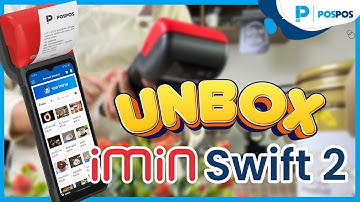 โปรแกรมขายหน้าร้าน POSPOS - Unbox เครื่อง POS มือถือ iMin Swift2