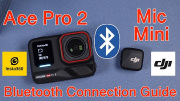 Insta360 Ace Pro 2 plus DJI Mic Mini: Bluetooth Connection Guide