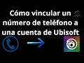 Cómo vincular un número de teléfono a una cuenta de Ubisoft - guía completa