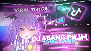 DJ ABANG PILIH YANG MANA V2 MENGKANE FULL BASS 🔥🤤🔥