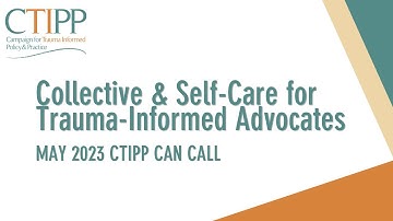 May 2023 CTIPP CAN call on Collective & Self-Care for Trauma-Informed Advocates