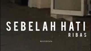 Sebelah Hati - Ribas (Lyrics)