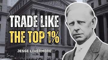 Jesse Livermore | How Smart Traders Always Win