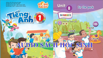Unit 8 In The Park | Audio Sách Học Sinh Lớp 1 Global Success mới 2024 Song Ngữ Anh Việt
