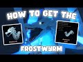 HOW TO GET THE FROSTWYRM - FISCH