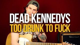Как играть хардкор-панк Dead Kennedys Too Drunk to Fuck на гитаре