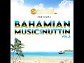 Dj future presents bahamian or nuttin vol 2  bahamian music mix  bahamian music