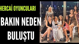 Hercai oyuncuları bakın neden buluştu . Ebru Şahin Oya unustası Tansu taşanlar akın Akınözü Reyyan