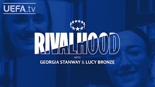 Lucy Bronze Reveals Her Inspiring Advice For Georgia Stanway | RIVALHOOD