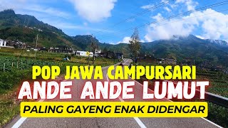 CAMPURSARI POP JAWA ANDE ANDE LUMUT PALING GAYENG UNTUK TEMAN PERJALANAN YANG INDAH