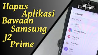 Cara hapus aplikasi bawaan samsung j2 prime