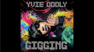 Yvie Oddly - Gigging (Official Audio)