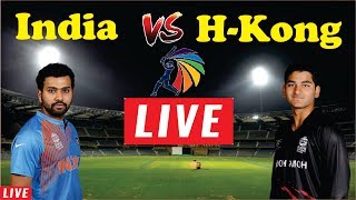 🔴India VS Hong Kong Live Streaming ! Asia Cup 2018 Match 4 |HK VS IND