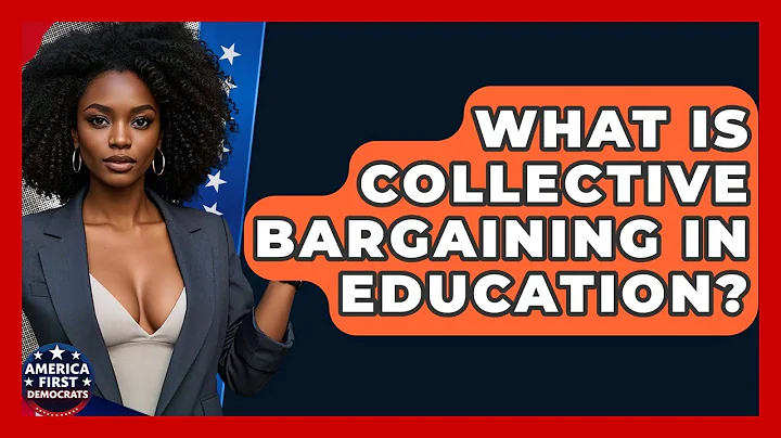 What Is Collective Bargaining In Education? - America First Democrats