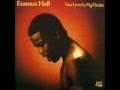 Eramus Hall -  Just Me And You