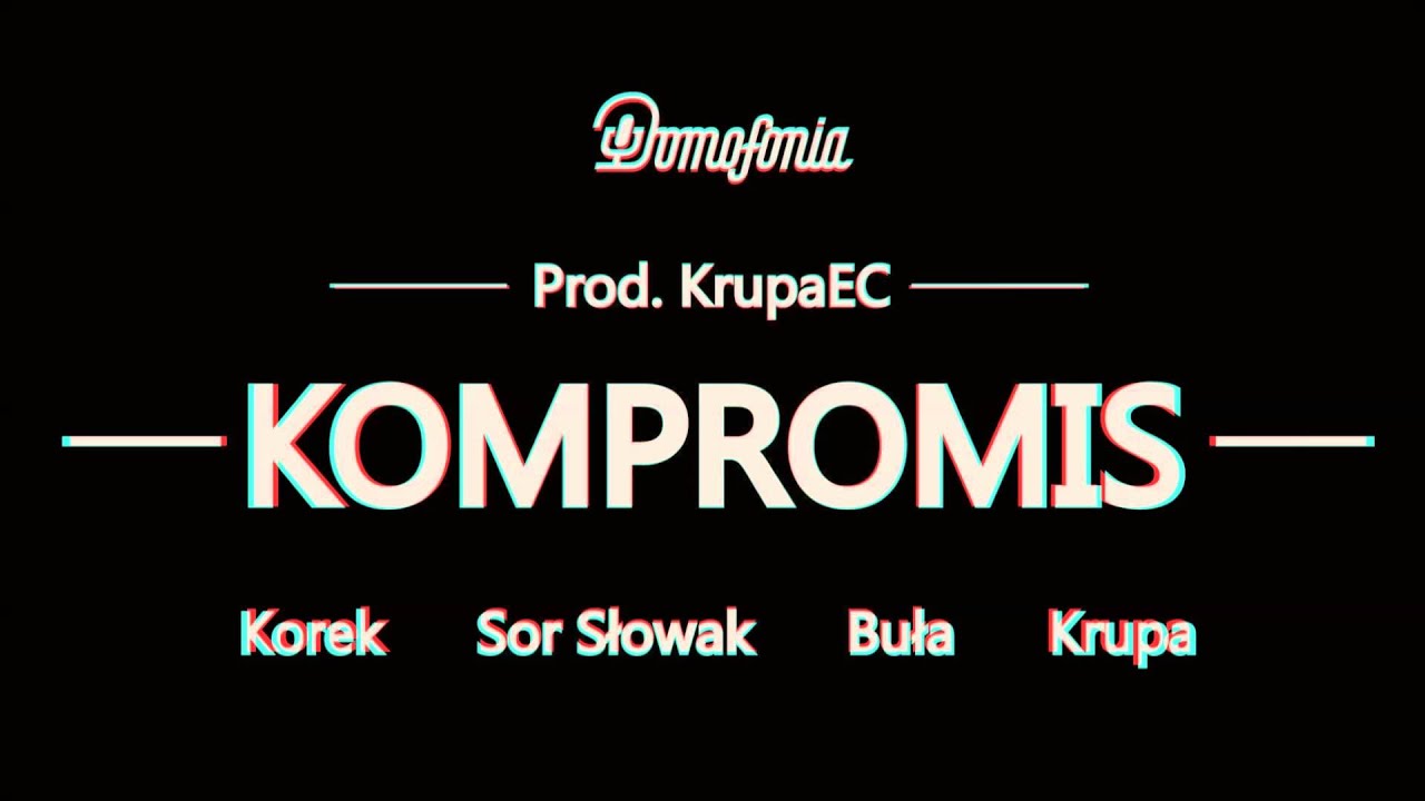 Korek X Sor Słowak X Buła X Krupa EC- Kompromis (prod. Krupa EC)