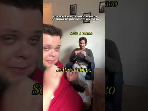 Fazendo seu amigo parar de fumar com música do aviões do forró