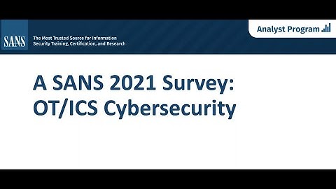 A SANS 2021 Survey  OT ICS Cybersecurity